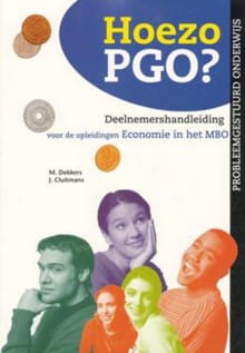 Hoezo PGO? - Deelnemershandleiding voor de opleidingen Economie in het MBO - J. Cluitmans, Midas Dekkers