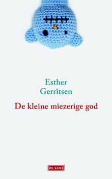 De kleine miezerige god - Esther Gerritsen
