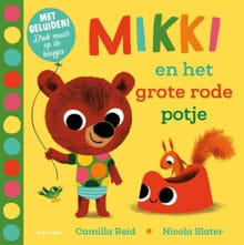 Mikki en het grote rode potje - Camilla Reid