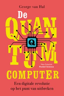 De quantumcomputer - George van Hal