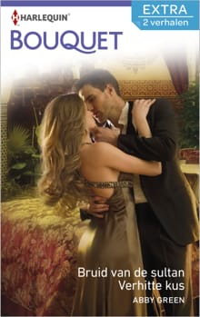 Bruid van de sultan ; Verhitte kus (2-in-1) - Abby Green