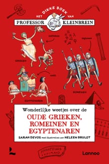 Wonderlijke weetjes over de oude Grieken, Romeinen en Egyptenaren - Sarah Devos
