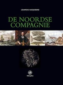 De Noordse Compagnie (1614-1642) - Louwrens Hacquebord