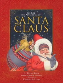 The Life and Adventures of Santa Claus - L. Frank Baum, Charles Santore