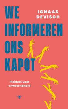 We informeren ons kapot - Ignaas Devisch