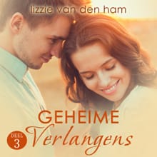 Geheime verlangens - 3 van Stiekem Verliefd - Lizzie van den Ham