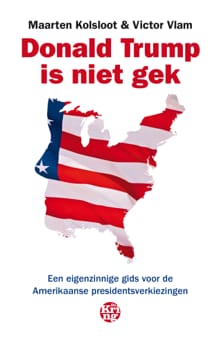 Donald Trump is niet gek - Maarten Kolsloot, Victor Vlam