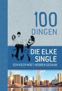 100 dingen die elke single een keer moet hebben gedaan - Cornelia Schmidt,  NVT, ...