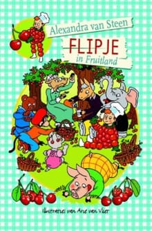 Flipje in Fruitland - Alexandra van Steen