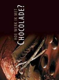 Hoe werk ik met chocolade - 2de druk - Peter Coucquyt