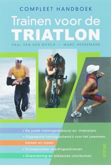 Compleet handboek trainen voor de triatlon - Paul Van Den Bosch, MARC HERREMANS, ...