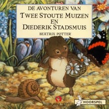 De avonturen van Twee stoute muizen en Diederik Stadsmuis - Beatrix Potter