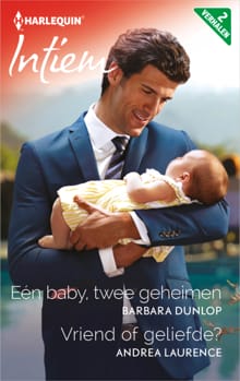 Eén baby, twee geheimen ; Vriend of geliefde? - Barbara Dunlop, Andrea Laurence