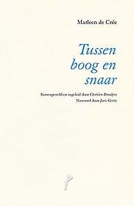 Tussen boog en snaar - Marleen De Crée, Marleen de Cree