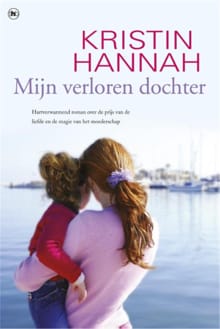 Mijn verloren dochter - Kristin Hannah