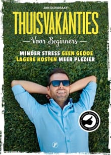 Thuisvakanties voor beginners - Jan Dijkgraaf