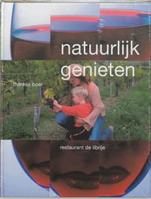 Natuurlijk genieten - T. Boer