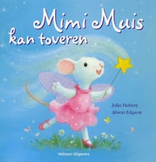 Mimi Muis kan toveren - Julia Hubery,  , ...