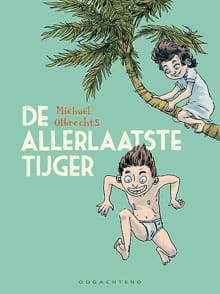 De allerlaatste tijger - Michaël Olbrechts