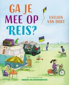 Ga je mee op reis? - Evelien van Dort, Evelien Van Dort, ...