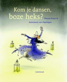 Kom je dansen, boze heks? - Hanna Kraan