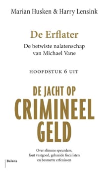 De erflater - hoofdstuk 6 van de jacht op crimineel geld - Harry Lensink, Marian Husken