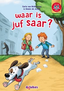 waar is juf saar? - Carla van Kollenburg