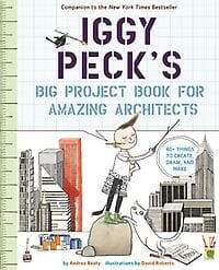 Iggy Peck's Big Project Book for Amazing Architects - Andrea Beaty