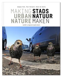 Stadsnatuur maken / Making urban nature - Jacques Vink, Piet Vollaard, ...