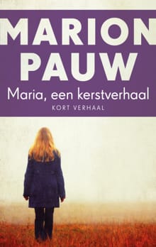 Maria, een Kerstverhaal - Marion Pauw