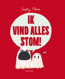Ik vind alles stom! - Sophy Henn