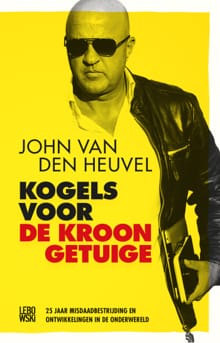 Kogels voor de kroongetuige - John van den Heuvel